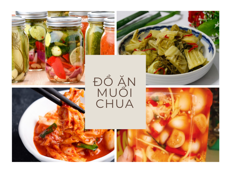 Đồ ăn muối chua gây đau dạ dày