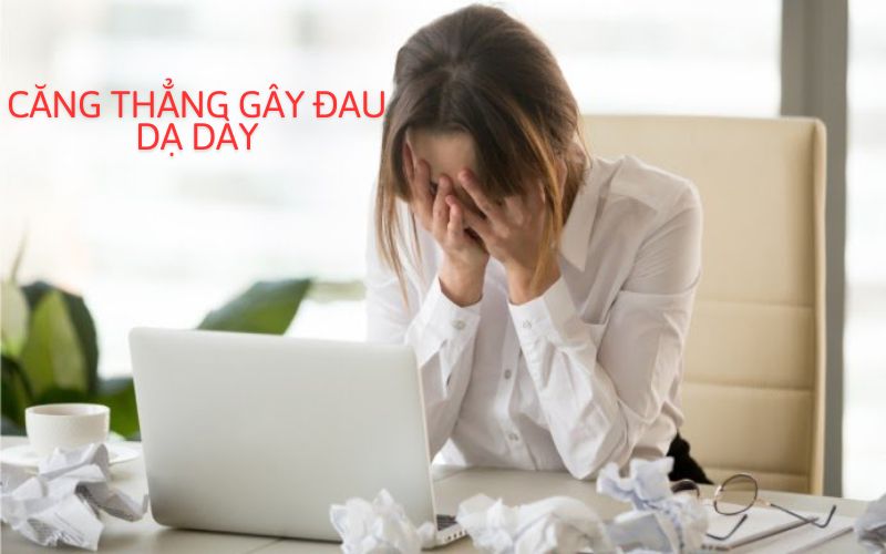 căng thẳng gây đau dạ dày